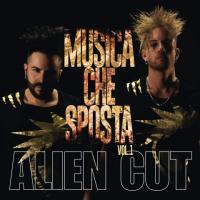 Alien Cut - Musica Che Sposta vol. 1