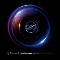 DJ Maxwell - Trust No One part. IV - Flashforward