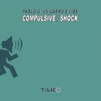 Obal songu Pablo G. / Gabro / LIBE  - Compulsive/Shock